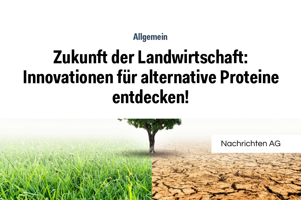 Future of agriculture: Discover innovations for alternative proteins